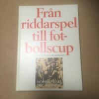 Fr&aring;n riddarspel till fotbollscup : sport i sociologisk belysning