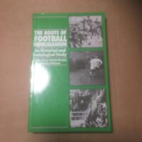The roots of football hooliganism - an historical and sociological study