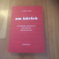 Om k&auml;rlek : litteratur, sexualitet och politik hos Ellen Key