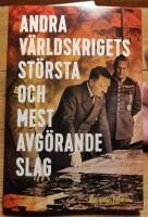 Andra v&auml;rldskrigets st&ouml;rsta och mest avg&ouml;rande slag