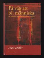 P&aring; v&auml;g att bli m&auml;nniska. Om jagfilosfins och personlighetstankens utveckling till antroposifi och waldorfpedagogik genom Rudolf Steiner.