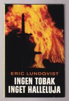 Ingen tobak - inget halleluja. En sannf&auml;rdig ber&auml;ttelse om mission&auml;ren Algot Svensons underbara omv&auml;ndelse p&aring; Nya Guinea.