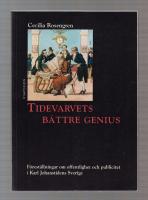 Tidevarvets b&auml;ttre genius. F&ouml;rest&auml;llningar om offentlighet och publicitet i Karl Johanstidens Sverig