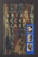 Artaud, Beckett, Blake. Ess&auml;er och tolkningar.