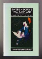 Swedenborg's 1714 Airplane. A Machine to Fly in the Air. [signed by author]