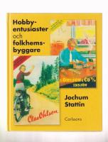 Hobbyentusiaster och folkhemsbyggare