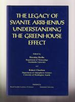 The Legacy of Svante Arrhenius. Understanding the Greenhouse Effect.