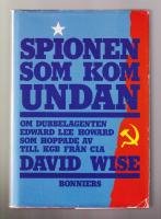 Spionen som kom undan. Om dubbelagenten Edward Lee Howard som hoppade av till KGB fr&aring;n CIA.