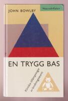 En trygg bas. Kliniska till&auml;mpningar av bindningsteorin.