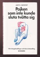 Pojken som inte kunde sluta tv&auml;tta sig. Om tv&aring;ngshandlingar och deras behandling.