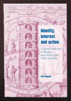 Identity, interest and action. A cultural explanation of Sweden's intervention in the Thirty Years War.