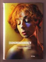 Ekonomihandboken. En bok om ekonomi, politik, vinst, l&ouml;n, l&ouml;gn och myt. Ett f&ouml;rs&ouml;k att bryta maktl&ouml;shetssjukan.