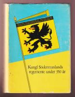 Kungl S&ouml;dermanlands Regemente under 350 &aring;r