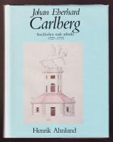 Johan Eberhard Carlberg. Stockholms stads arkitekt 1727-1773.