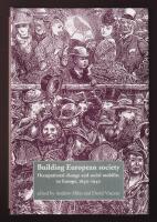 Building European Society. Occupational change and social mobility in Europe 1840-1940.