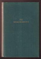 Die Bhagavadgītā. Sanskrittext mit Einleitung und Kommentar von S. Radhakrishnan. Mit dem indischen Urtext verglichen und ins Deutsche &uuml;bersetzt von Siegfried Lienhard.