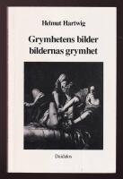 Grymhetens bilder, bildernas grymhet. Skr&auml;ck och fascination i gamla och nya media.