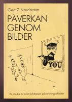 P&aring;verkan genom bilder. En studie av olika bildtypers p&aring;verkningseffekter.