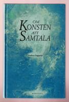 Om konsten att samtala. En bok f&ouml;r m&auml;nniskor i kontaktyrken.
