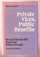 Private Vices, Public Benefits. Bernard Mandeville's Social and Political Throught.