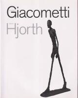 Alberto Giacometti & Bror Hjort, 23 september 2006 - 7 januari 2007