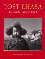 Lost Lhasa. Heinrich Harrer's Tibet.