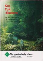 Kultur i skogen. Om kulturminnen i &Auml;lvsborgs L&auml;n i vetenskap och folktro.