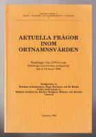 Aktuella fr&aring;gor inom ortnamnsv&aring;rden. Handlingar fr&aring;n DOVA:s och G&ouml;teborgs universitets symposium den 8-10 mars 1988.