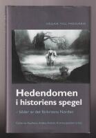 Hedendomen i historiens spegel. Bilder av det f&ouml;rkristna Norden.