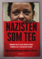 Nazisten som teg. Dr&ouml;mmen om att skapa h&ouml;gerextrema terrorceller i Tyskland och Sverige.