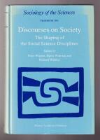 Discourses on Society. The Shaping of the Social Science Disciplines. [Sociology of Sciences - A Yearbook, vol. 15]