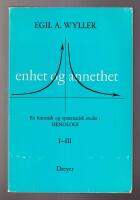 Enhet og annethet. En historisk og systematisk studie i henologi. 