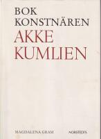 Bokkonstn&auml;ren Akke Kumlien. Tradition och modernitet, konstn&auml;rsidentitet och konstn&auml;rsroll.