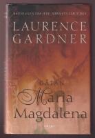 G&aring;tan Maria Magdalena. Sanningen om Jesu n&auml;rmaste l&auml;rjunge.