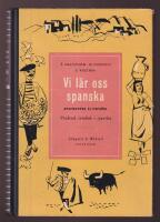 Vi l&auml;r oss spanska. Aprendemos el espanol. Praktisk l&auml;robok i spanska.