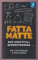 Fatta matte - med kraftfull minnestr&auml;ning