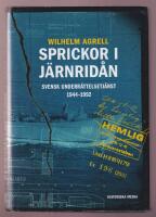 Sprickor i j&auml;rnrid&aring;n. Svensk underr&auml;ttelsetj&auml;nst 1944-1992.