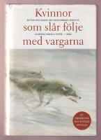 Kvinnor som sl&aring;r f&ouml;lje med vargarna. Myter och sagor om vildkvinnans arketyp.