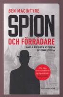 Spion och f&ouml;rr&auml;dare. Kalla krigets st&ouml;rsta spionhistoria.