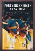 F&ouml;rsvenskningen av Sverige: Det nationellas f&ouml;rvandlingar