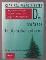Den trofaste tr&auml;dg&aring;rdsm&auml;staren: En saga om det som aldrig kan d&ouml;