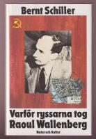 Varf&ouml;r ryssarna tog Raoul Wallenberg