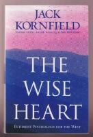 The Wise Heart: Buddhist Psychology for the West
