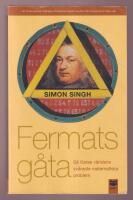 Fermats g&aring;ta: S&aring; l&ouml;stes v&auml;rldens sv&aring;raste matematiska problem