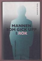 Mannen som gick upp i r&ouml;k: Roman om ett brott