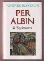 Per Albin. Del 2: Revolution&auml;ren