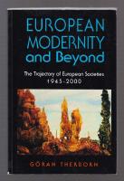 European Modernity and Beyond. The Trajectory of European Societies, 1945-2000.