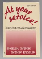 At your service! Ordbok f&ouml;r turist- och resen&auml;ringen. Engelsk- svensk, svensk-engelsk.