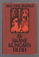 Av sk&aring;nekungars blod. Sk&aring;nsk medeltidskr&ouml;nika 1075-1157.