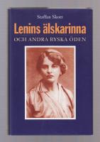 Lenins &auml;lskarinna, och andra ryska &ouml;den. Det eviga Ryssland d&aring; och nu.